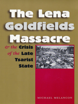 cover image of The Lena Goldfields Massacre and the Crisis of the Late Tsarist State